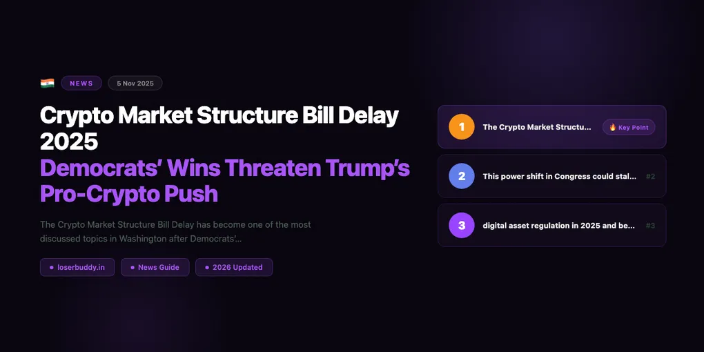 Crypto Market Structure Bill Delay 2025: Democrats’ Wins Threaten Trump’s Pro-Crypto Push