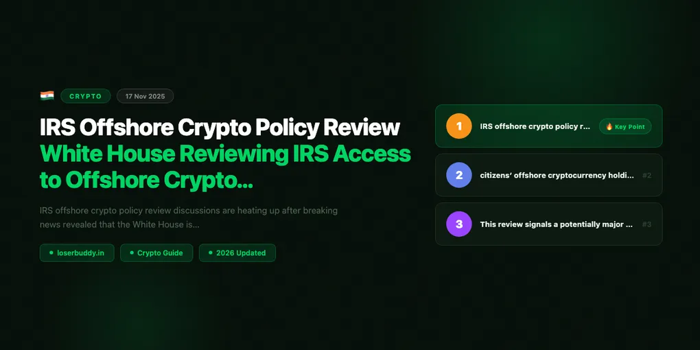 IRS Offshore Crypto Policy Review: White House Reviewing IRS Access to Offshore Crypto Holdings