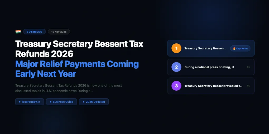 Treasury Secretary Bessent Tax Refunds 2026: Major Relief Payments Coming Early Next Year