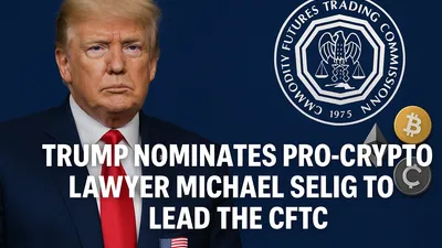 Trump Nominates Michael Selig: 5 Game-Changing Impacts on U.S. Crypto Policy