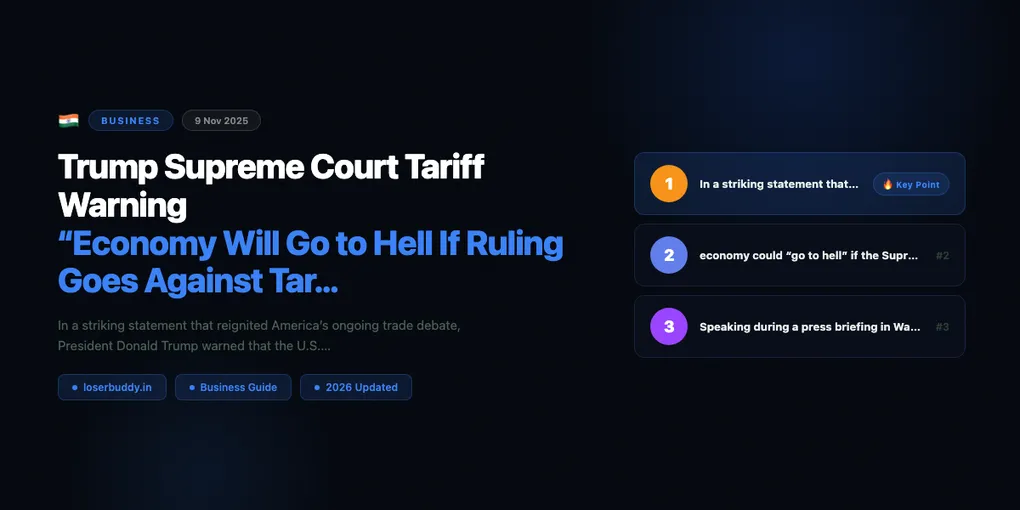 Trump Supreme Court Tariff Warning: “Economy Will Go to Hell If Ruling Goes Against Tariffs”