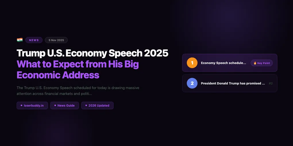 Trump U.S. Economy Speech 2025: What to Expect from His Big Economic Address